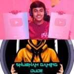Shubham Gaming Dude a YouTube with huge subscribers and fans